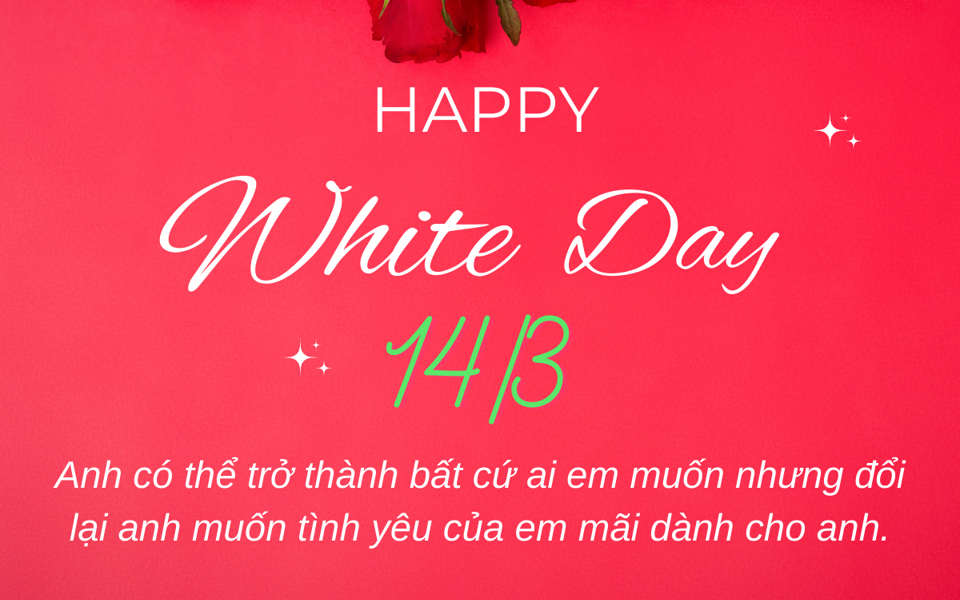 Lời chúc ngày Valentine 14/3 - Valentine trắng tặng người yêu ngọt ngào