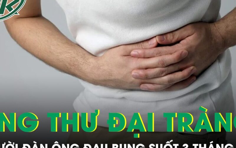 Đau bụng suốt 3 tháng người đàn ông phát hiện ung thư đại trực tràng